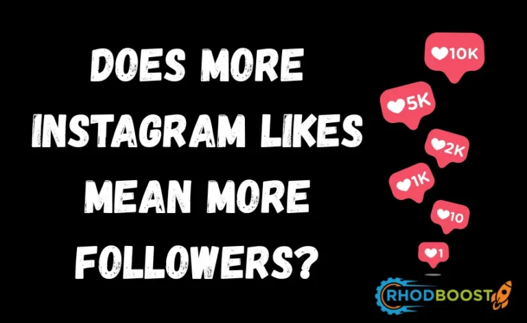 DOES MORE INSTAGRAM LIKES MEAN MORE FOLLOWERS?